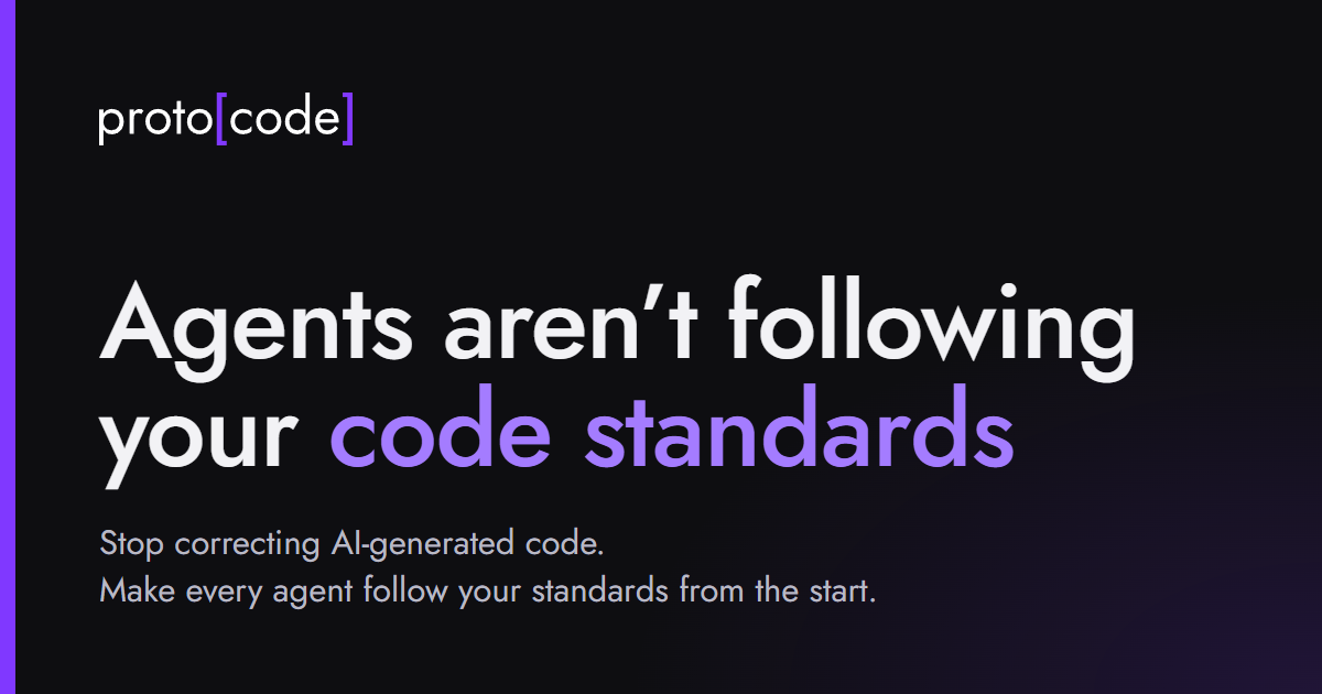 proto[code]: Agents aren’t following your code standards.